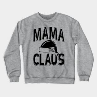 Mama Claus Black Text Crewneck Sweatshirt